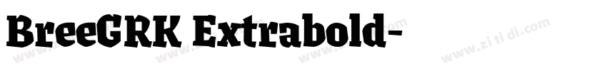 BreeGRK Extrabold字体转换 BreeGRK Extrabold字体转换